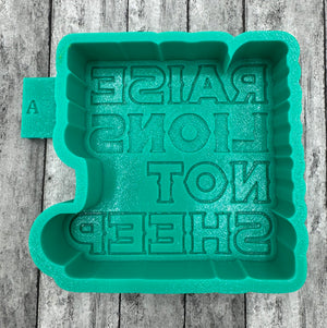 Raise Lions Not Sheep Freshie Silicone Mold