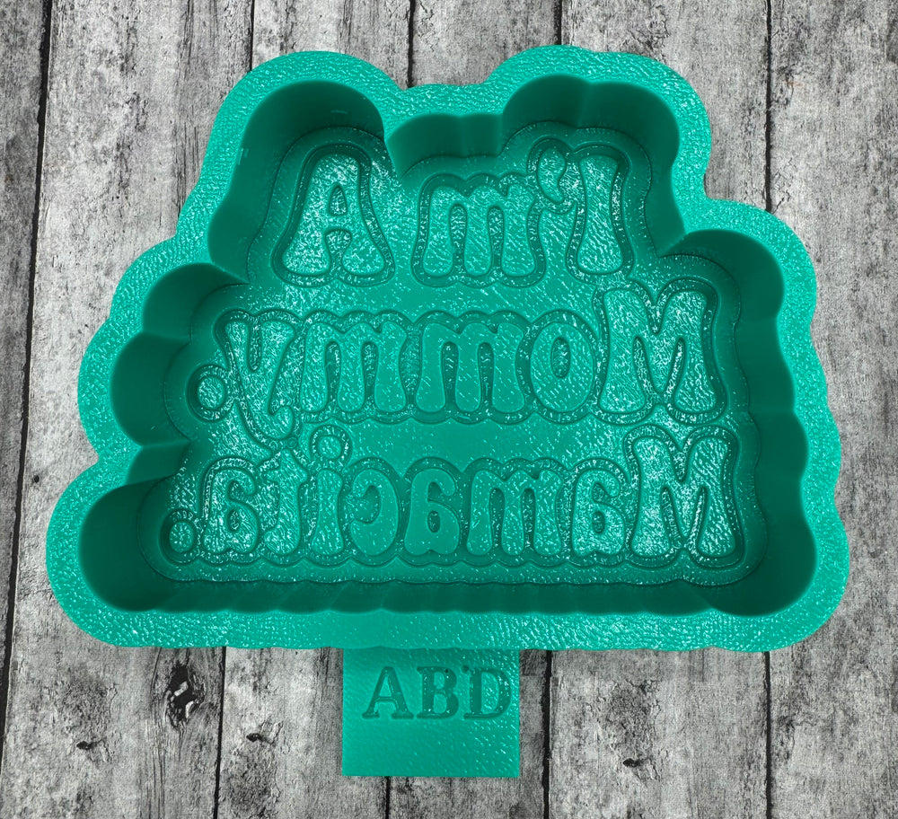 I’m A Mommy Mamacita Freshie Silicone Mold