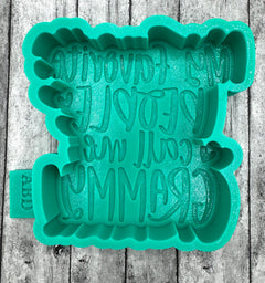 My Favorite People Call Me Me Grammy Freshie Silicone Mold