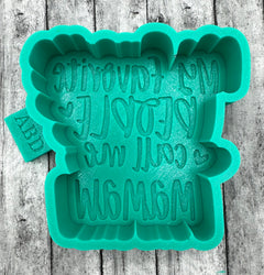 My Favorite People Call Me MaMaw Freshie Silicone Mold