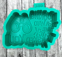 Looking For Who the FXCK asked You Binoculars  Freshie Silicone Mold