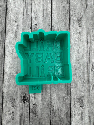 MINI Drill Baby Drill Silicone Mini Mold