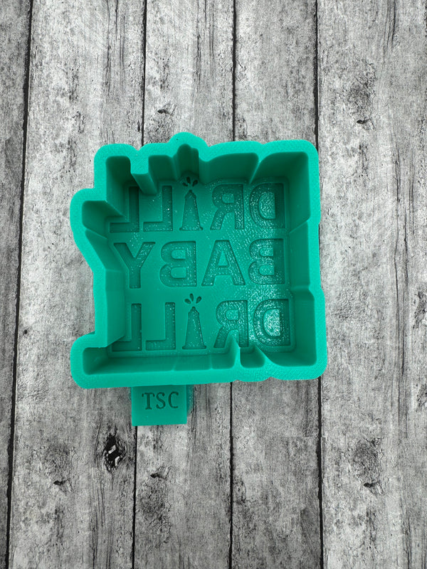 MINI Drill Baby Drill Silicone Mini Mold