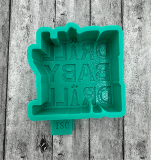 MINI Drill Baby Drill Silicone Mini Mold