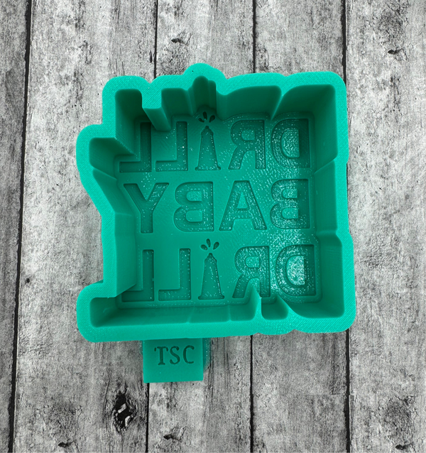 MINI Drill Baby Drill Silicone Mini Mold