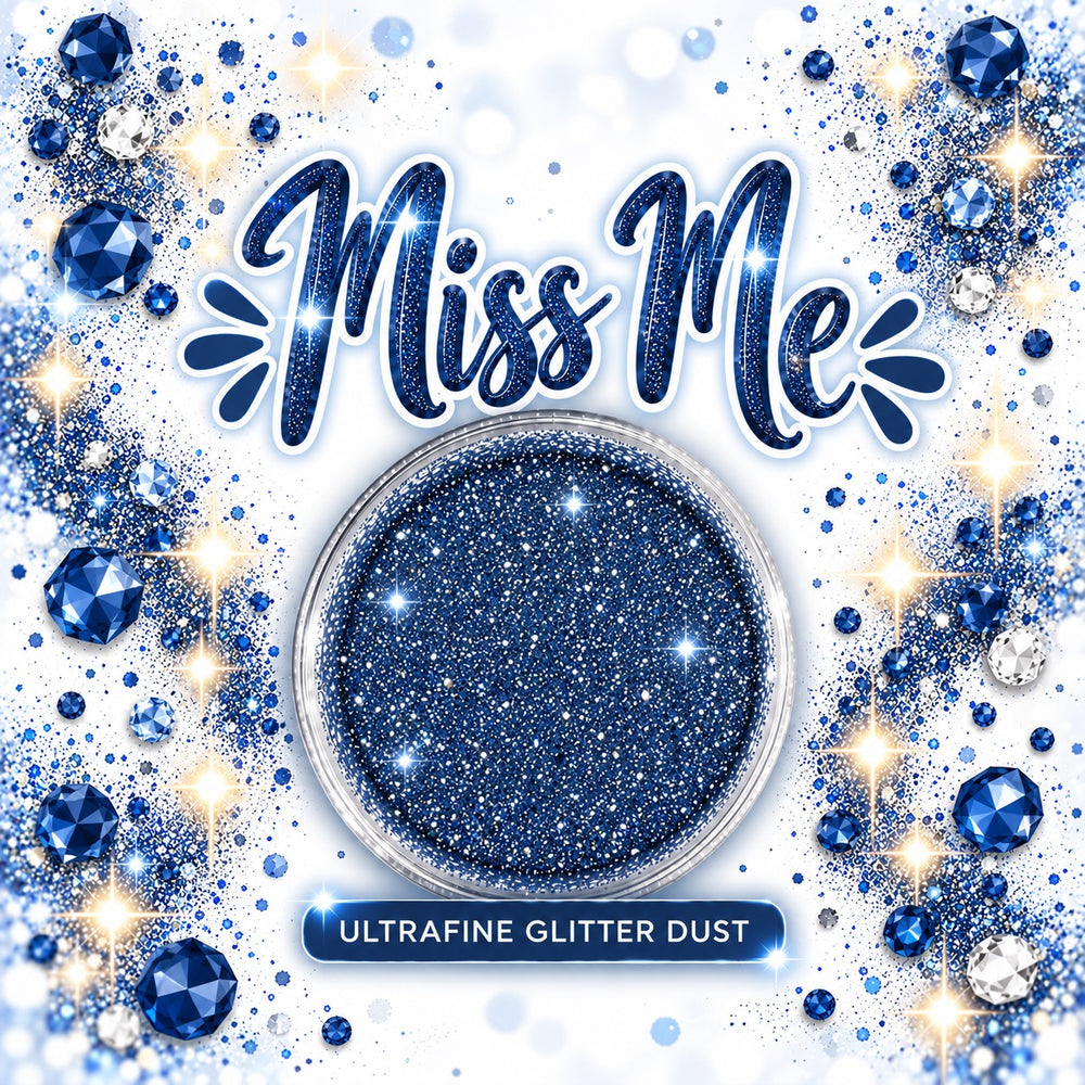 Miss Me Glitter Dust
