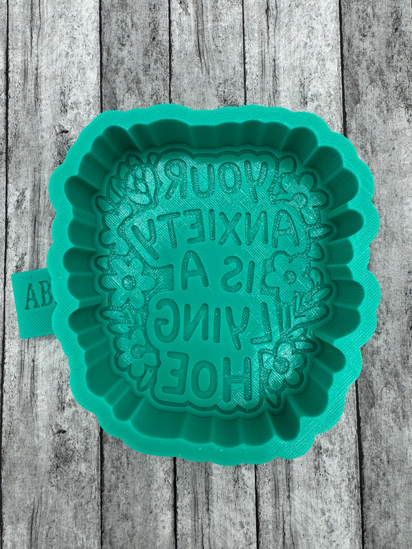 Your Anxiety is a Lying Hoe Freshie Silicone Mold