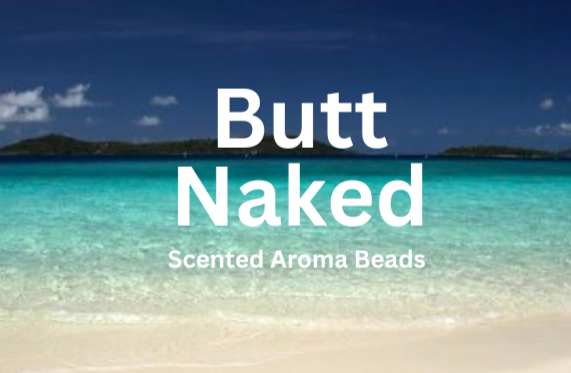 Butt Naked Scented Beads