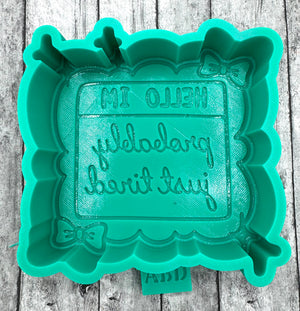 Hello I’m Just Tired Freshie Silicone Mold