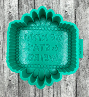 Be kind & stay weird mold