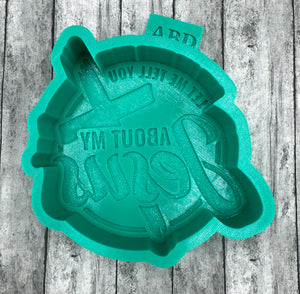 Let Me Tell You About My Jesus Freshie Silicone Mold