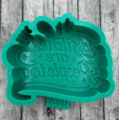 Bitches are people Too Freshie Silicone Mold