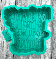 My Favorite People Call Me Nonni Freshie Silicone Mold