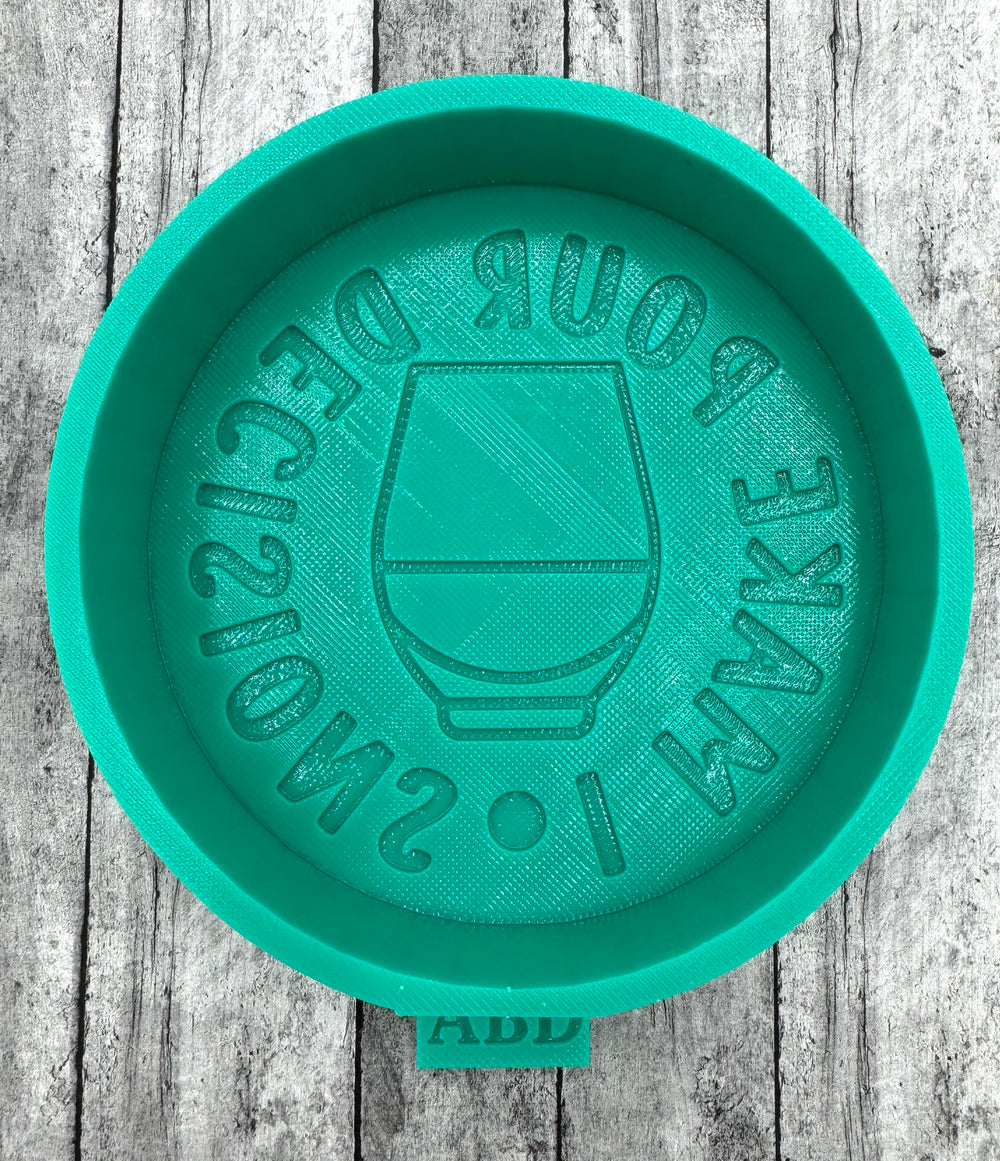 I Make Pour Decisions Silicone Mold