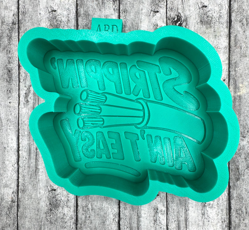 Strippin Ain’t Easy Freshie Silicone Mold