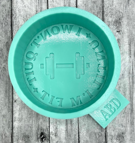 I won’t quit until I’m Fit Freshie Silicone Mold