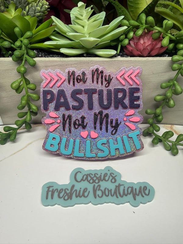 Not My Pasture Not My Bullshit Freshie Silicone Mold