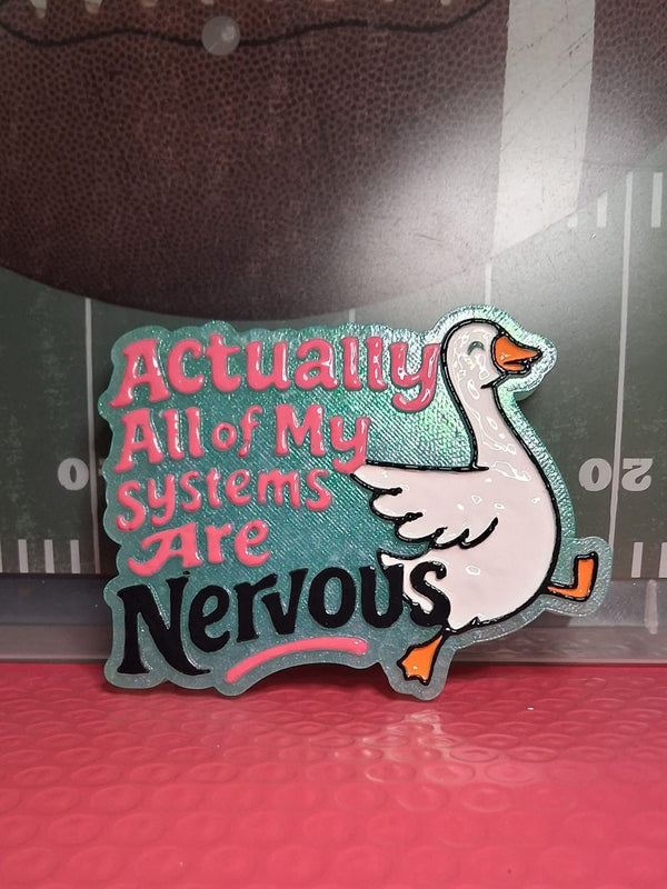 Actually All My Systems are Nervous Goose Freshie Silicone Mold