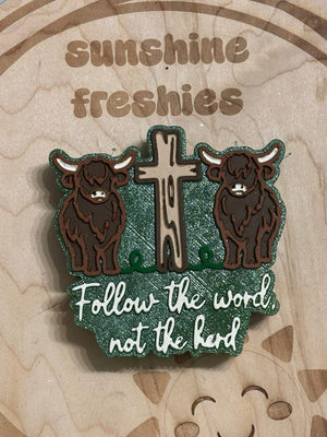 Follow the Word, Not the Herd Freshie Silicone Mold