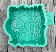 Always Wash Your Balls Freshie Silicone Mold