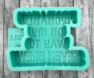 Probably On My Way Seven Brew Freshie Silicone Mold