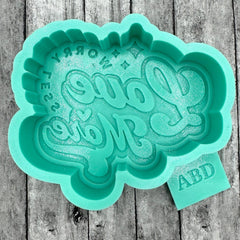 Love More Worry Less Freshie Silicone Mold