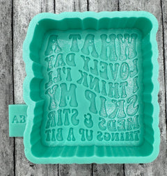 What A Lovely Day Freshie Silicone Mold