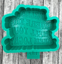 Bella Where The Hell You Been Loca Freshie Silicone Mold