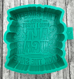 I am Careful with Who I Trust Freshie Silicone Mold