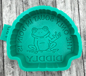 The Only Squat I'm Doin is Diddly Frog Freshie Silicone Mold