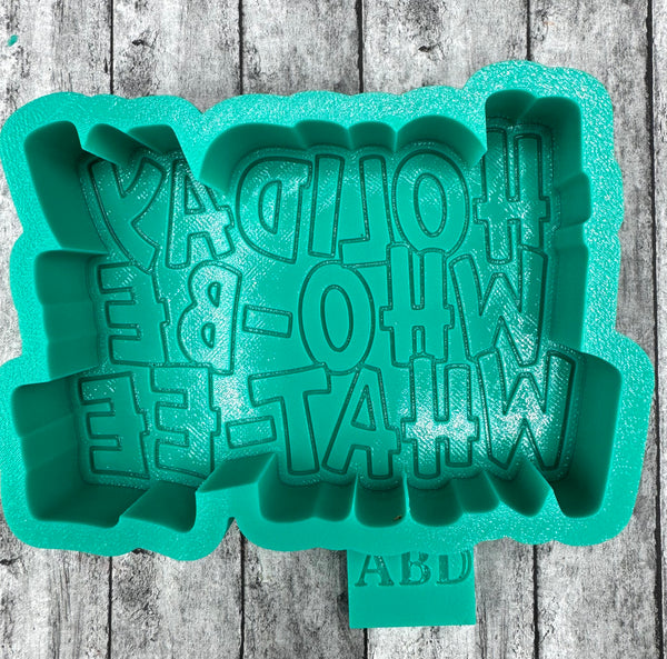 Holiday Who Be What EE Freshie Silicone Mold
