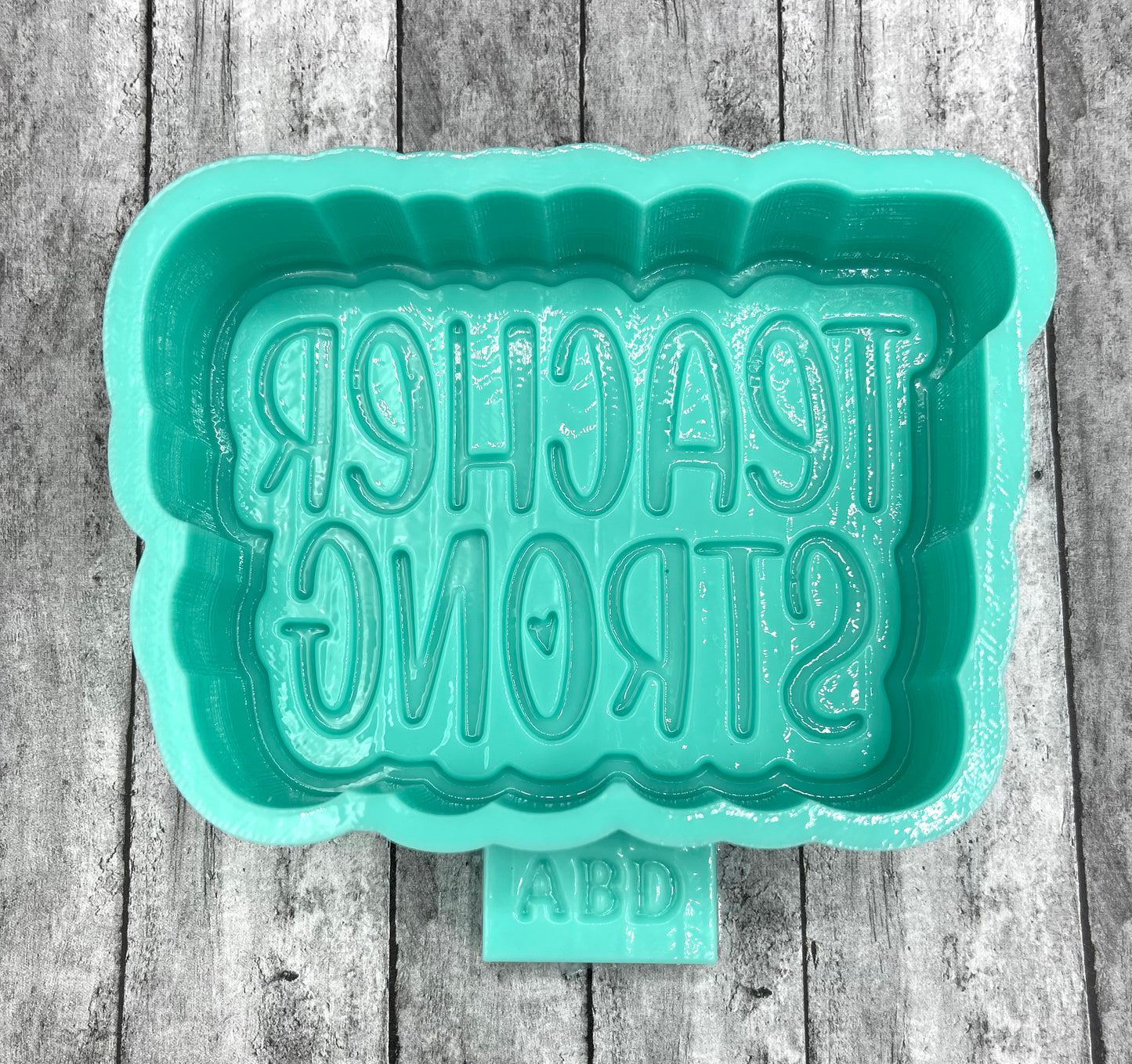 Teacher Strong Freshie Silicone Mold