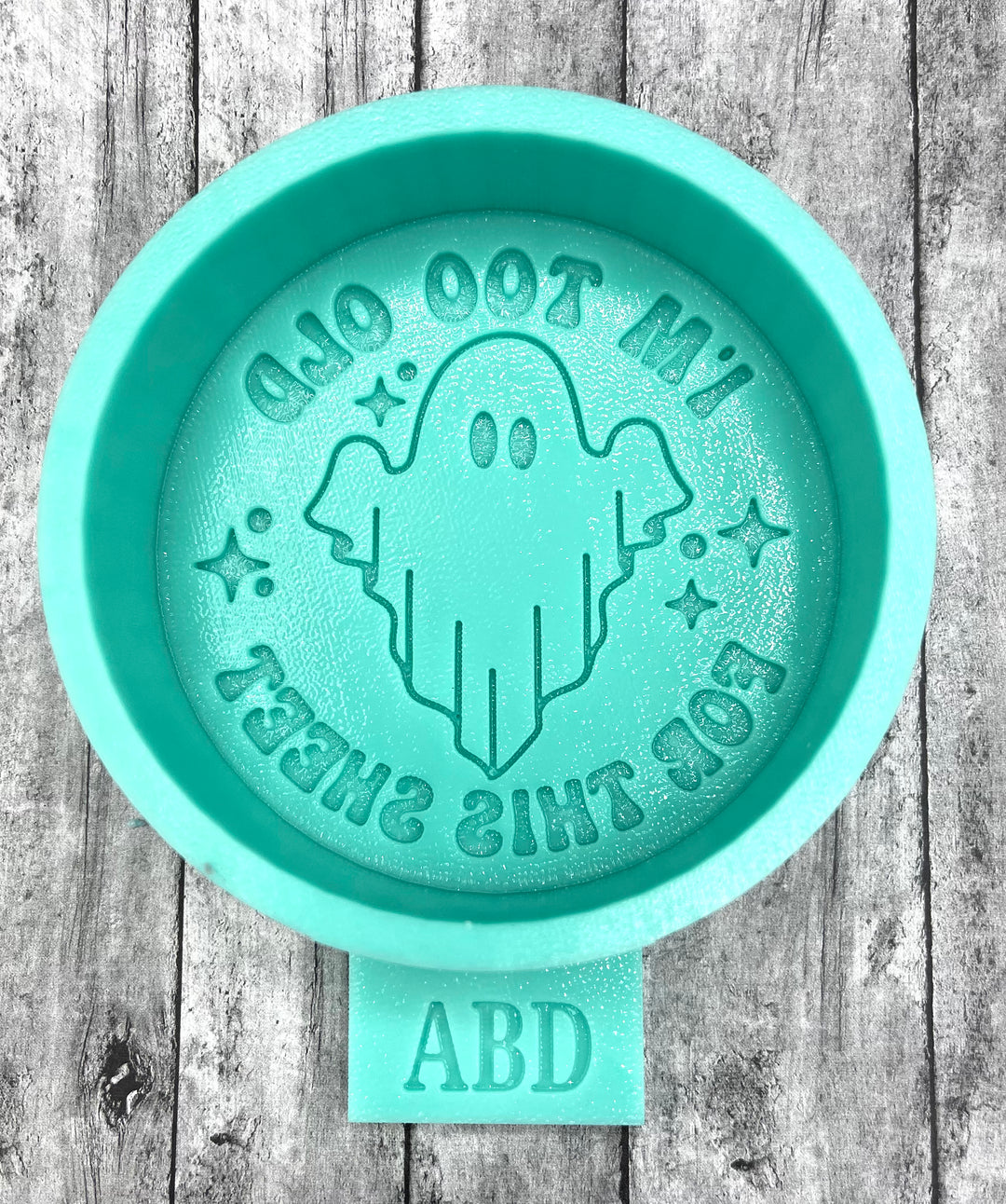 I’m too Old for this Sheet Ghost Freshie Silicone Mold
