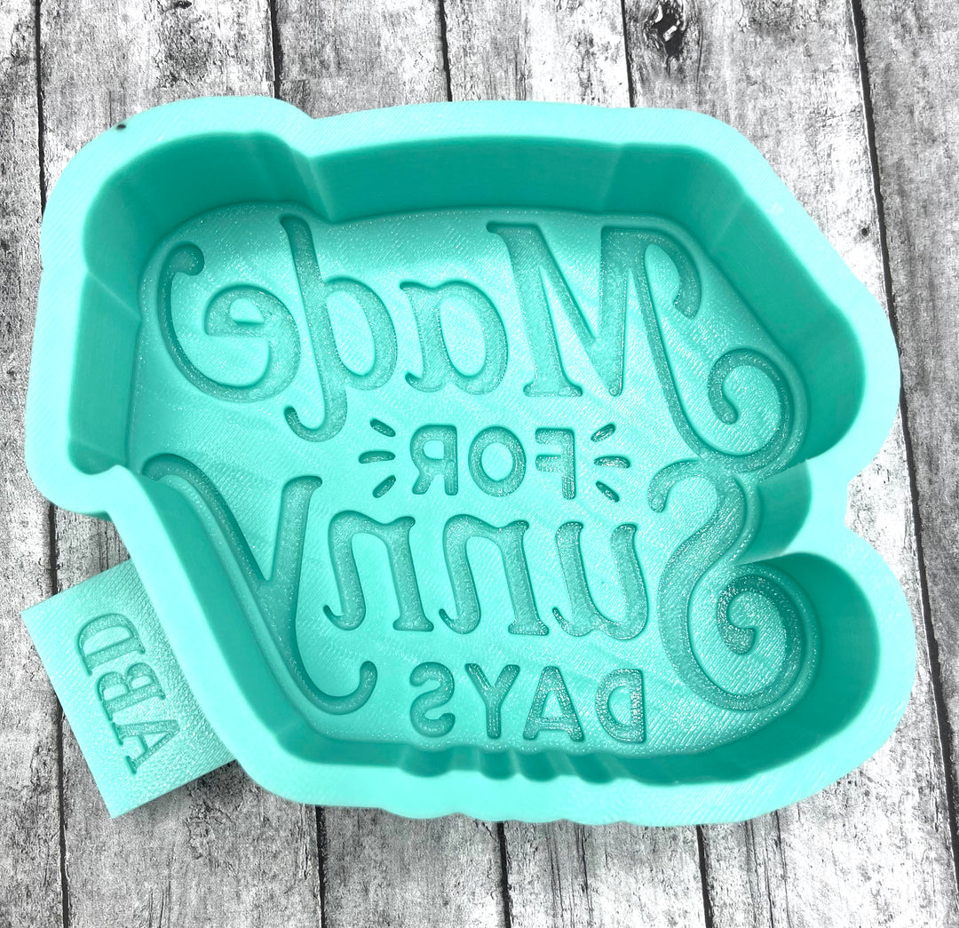 Made for Sunny Days Freshie Silicone Mold